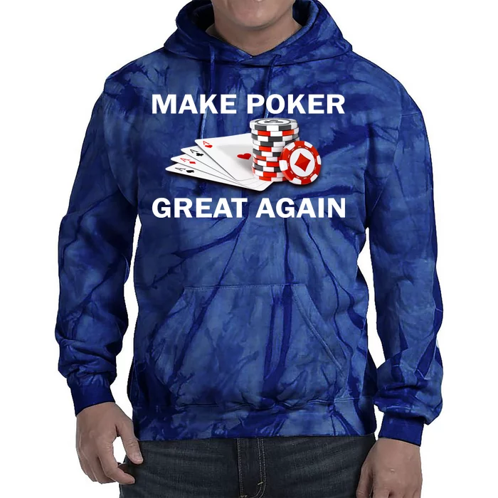 Make Poker Great Again Tie Dye Hoodie