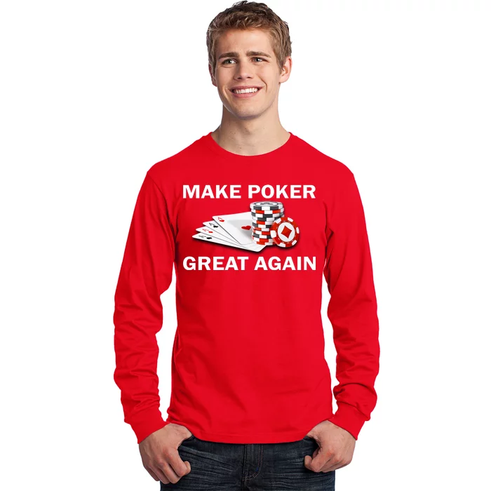 Make Poker Great Again Long Sleeve Shirt