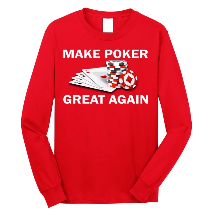 Make Poker Great Again Long Sleeve Shirt