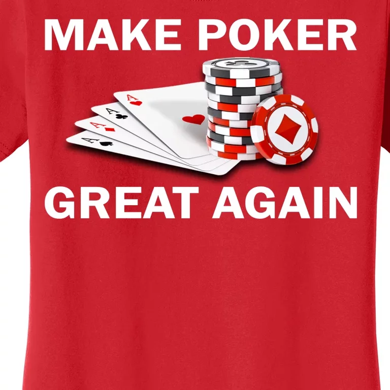 Make Poker Great Again Women's T-Shirt