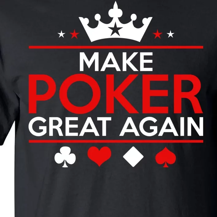 Make Poker Great Again Card Game Tall T-Shirt