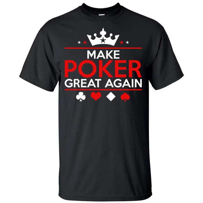 Make Poker Great Again Card Game Tall T-Shirt