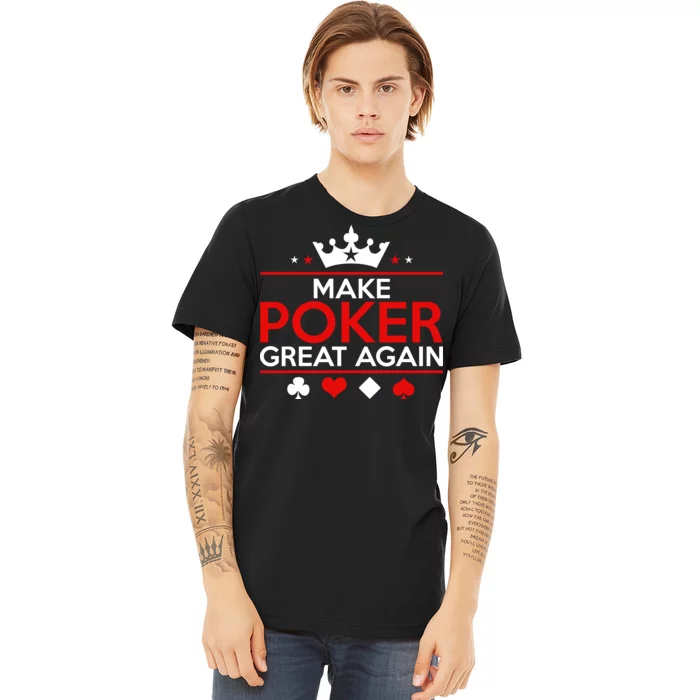 Make Poker Great Again Card Game Premium T-Shirt