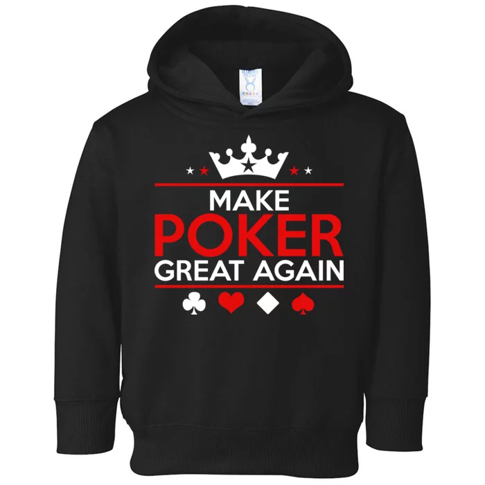 Make Poker Great Again Card Game Toddler Hoodie