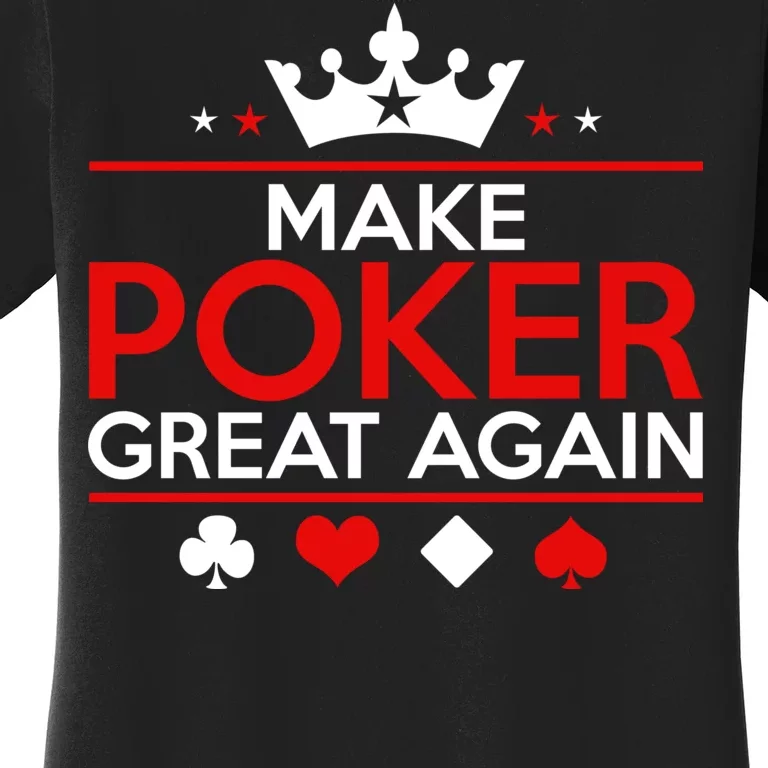 Make Poker Great Again Card Game Women's T-Shirt