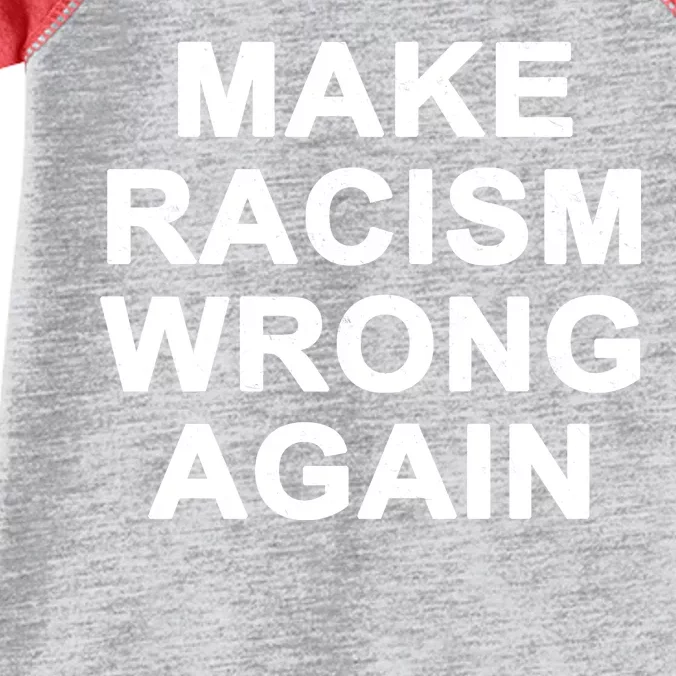 Make Racism Wrong Again Infant Baby Jersey Bodysuit