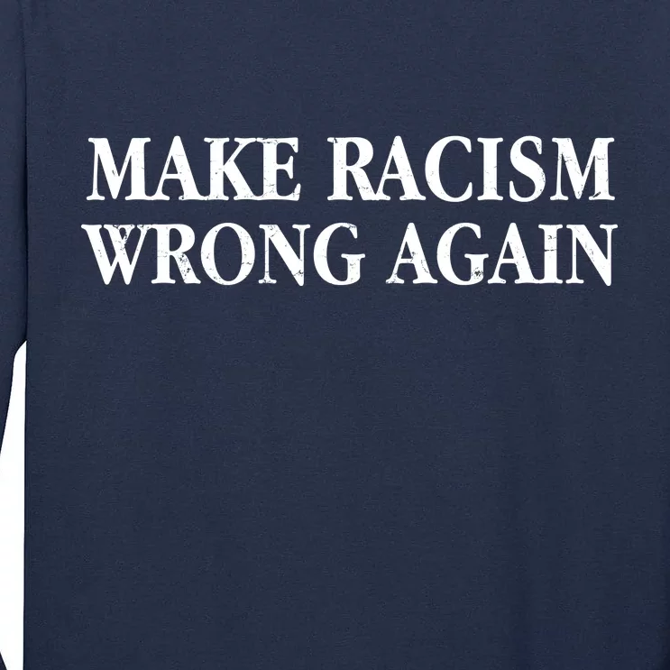 Make Racism Wrong Again Civil Rights Protest Tall Long Sleeve T-Shirt