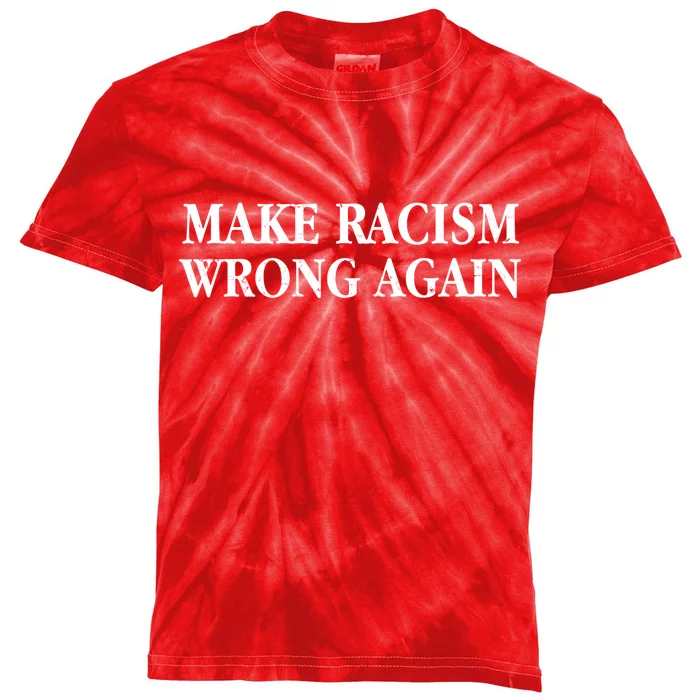 Make Racism Wrong Again Civil Rights Protest Kids Tie-Dye T-Shirt