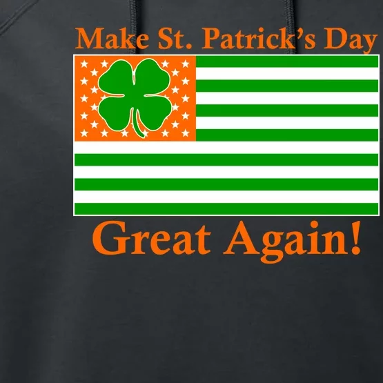 Make St. Patrick's Day Great Again! Irish America USA Clover Flag Performance Fleece Hoodie