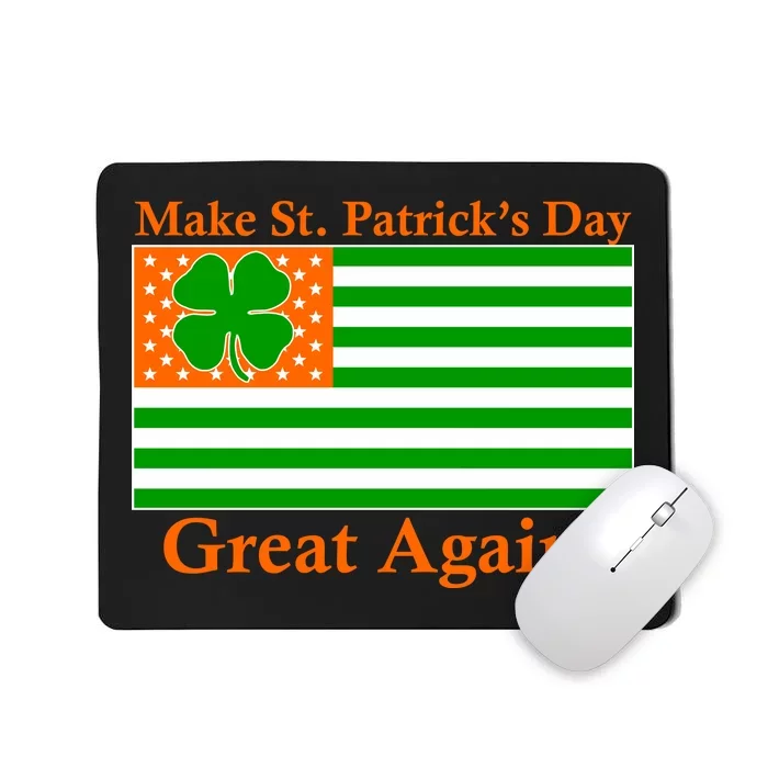 Make St. Patrick's Day Great Again! Irish America USA Clover Flag Mousepad