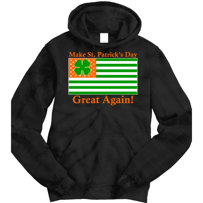 Make St. Patrick's Day Great Again! Irish America USA Clover Flag Tie Dye Hoodie