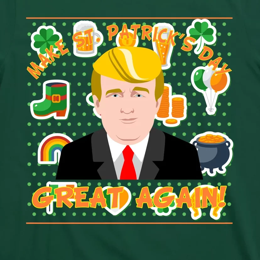 Make St. Patrick's Day Great Again President Donald Trump T-Shirt