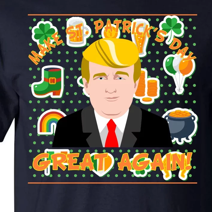 Make St. Patrick's Day Great Again President Donald Trump Tall T-Shirt