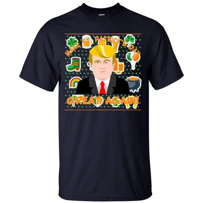 Make St. Patrick's Day Great Again President Donald Trump Tall T-Shirt