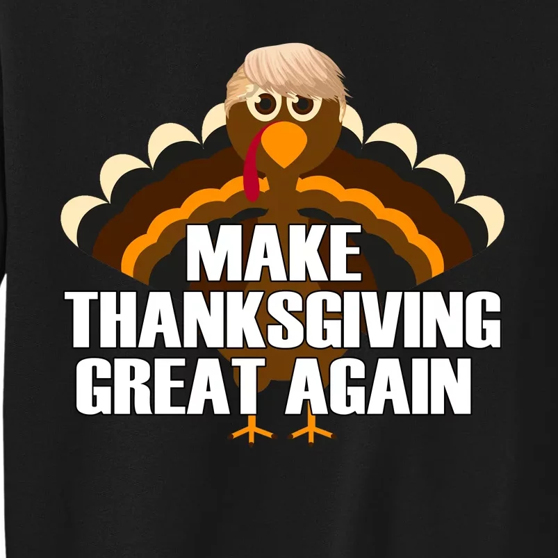 Make Thanksgiving Great Again Tall Sweatshirt