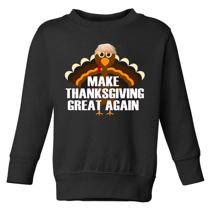 Make Thanksgiving Great Again Toddler Sweatshirt