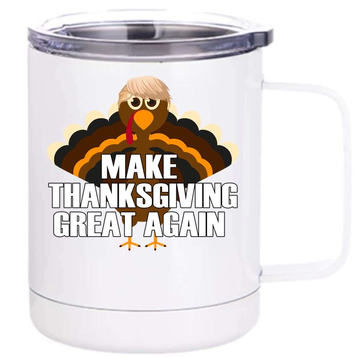 Make Thanksgiving Great Again Front & Back 12oz Stainless Steel Tumbler Cup