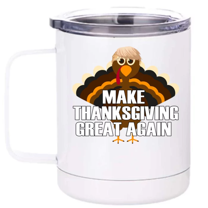 Make Thanksgiving Great Again Front & Back 12oz Stainless Steel Tumbler Cup