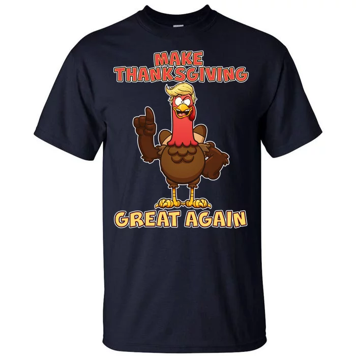 Make Thanksgiving Great Again Trump Turkey Tall T-Shirt