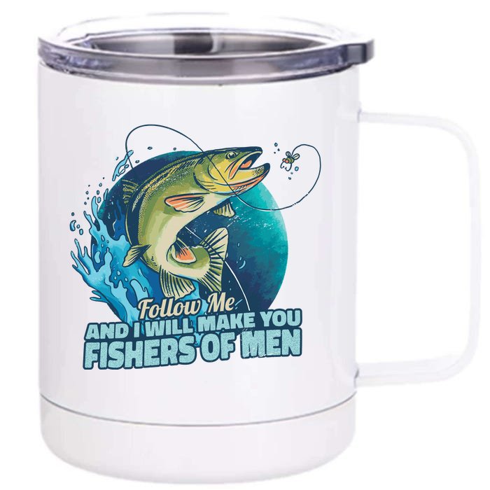 Make You Fishers Of Men Front & Back 12oz Stainless Steel Tumbler Cup