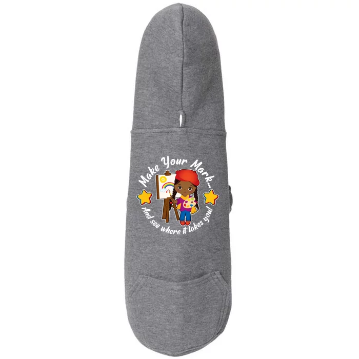 Make Your Mark And See Where It Takes You Doggie 3-End Fleece Hoodie