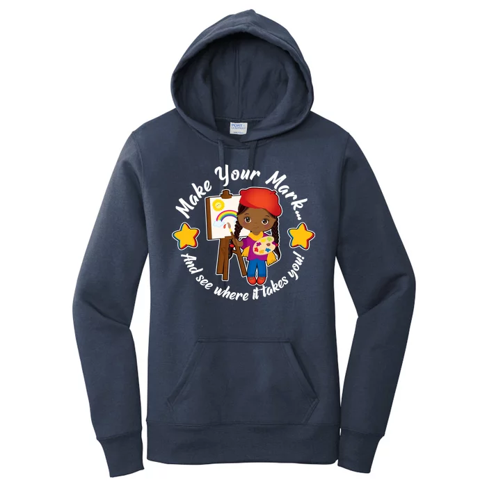 Make Your Mark And See Where It Takes You Women's Pullover Hoodie