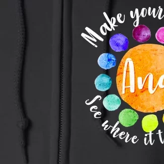 Make Your Mark See Where it Takes You Full Zip Hoodie