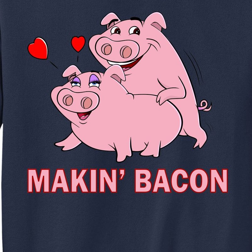 Makin' Bacon Pigs In Love Sweatshirt