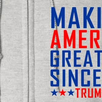 Making America Great Since 2017 Trump Inauguration Day Full Zip Hoodie