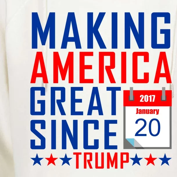 Making America Great Since 2017 Trump Inauguration Day Womens Funnel Neck Pullover Hood