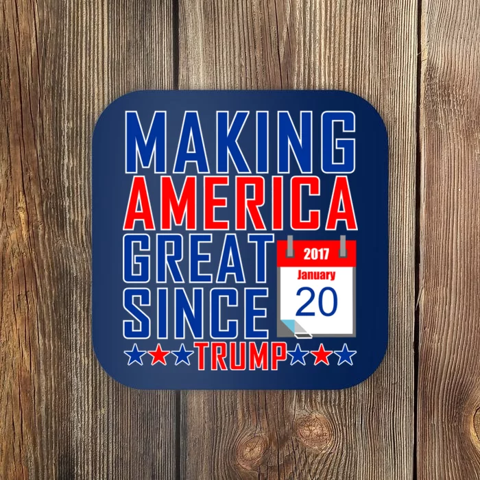 Making America Great Since 2017 Trump Inauguration Day Coaster