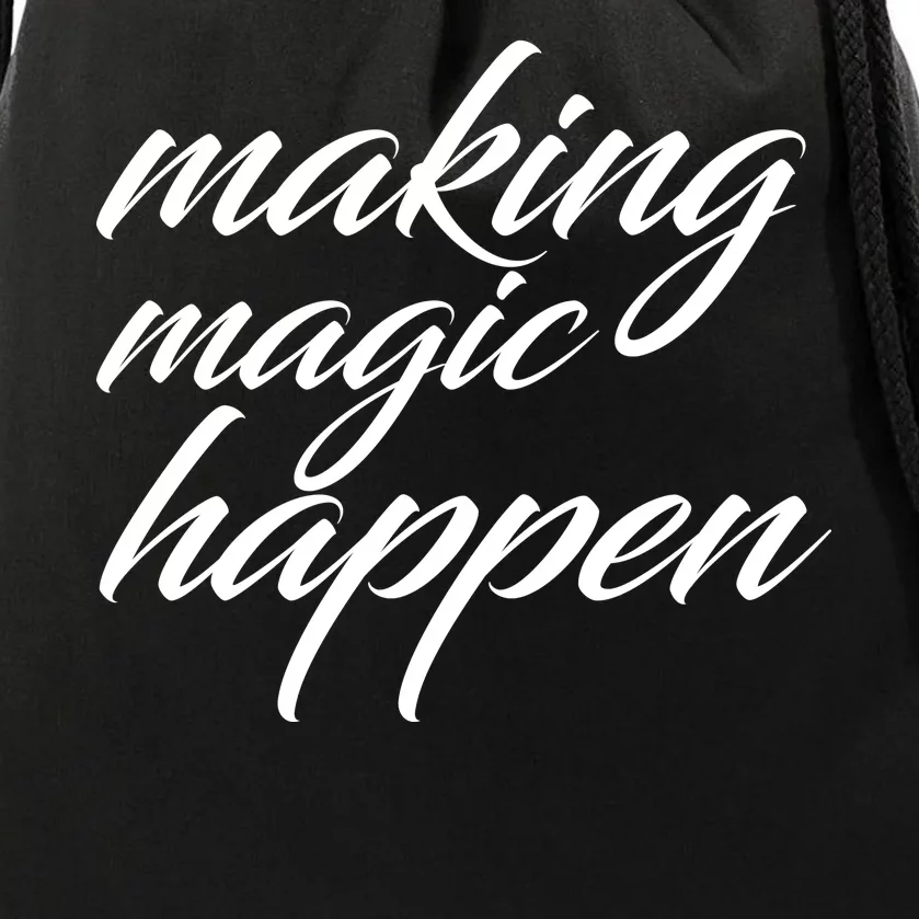 Making Magic Happen Drawstring Bag