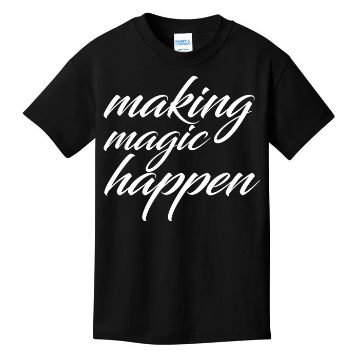 Making Magic Happen Kids T-Shirt