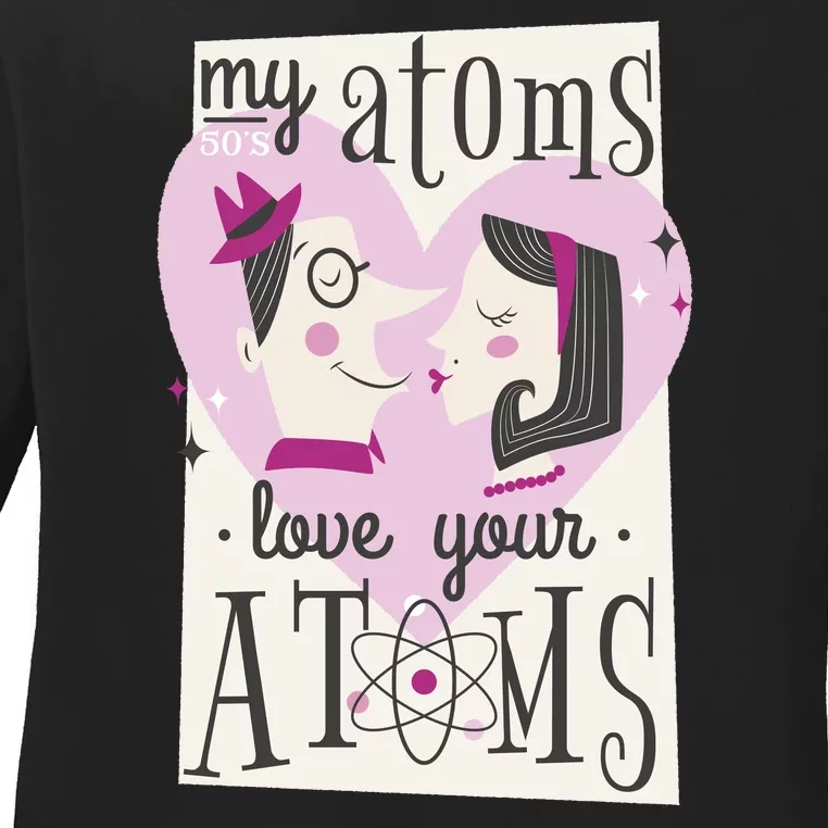 My Atoms Love Your Atoms Science Couple Ladies Long Sleeve Shirt