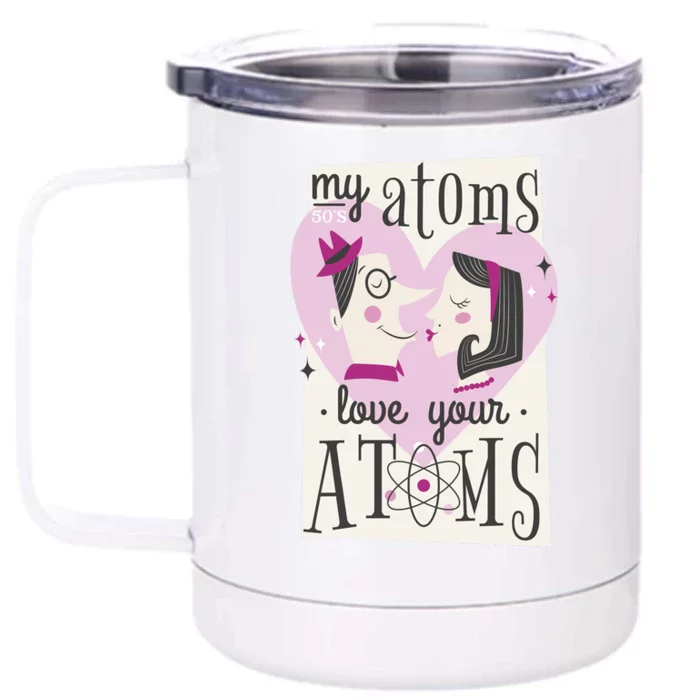 My Atoms Love Your Atoms Science Couple Front & Back 12oz Stainless Steel Tumbler Cup