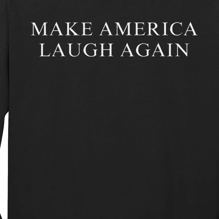 Make America Laugh Again Kamala 2024 Long Sleeve Shirt