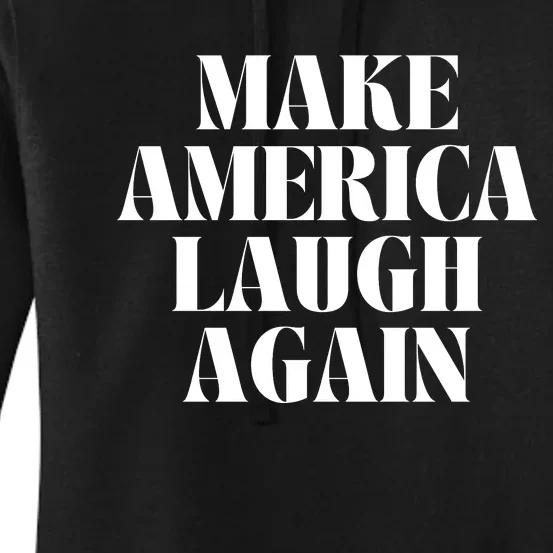 Make America Laugh Again Women's Pullover Hoodie