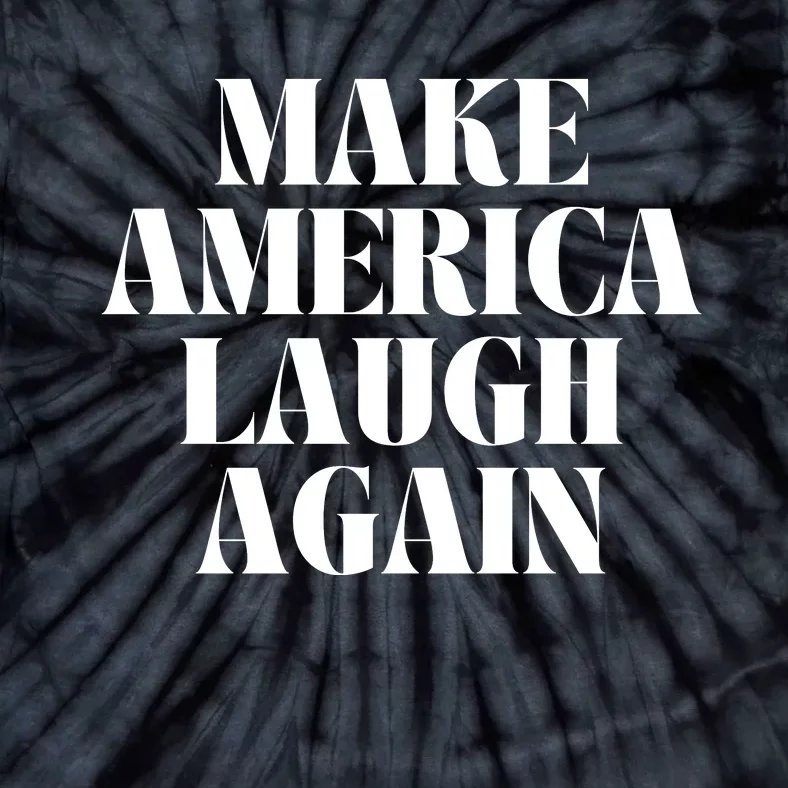 Make America Laugh Again Tie-Dye T-Shirt