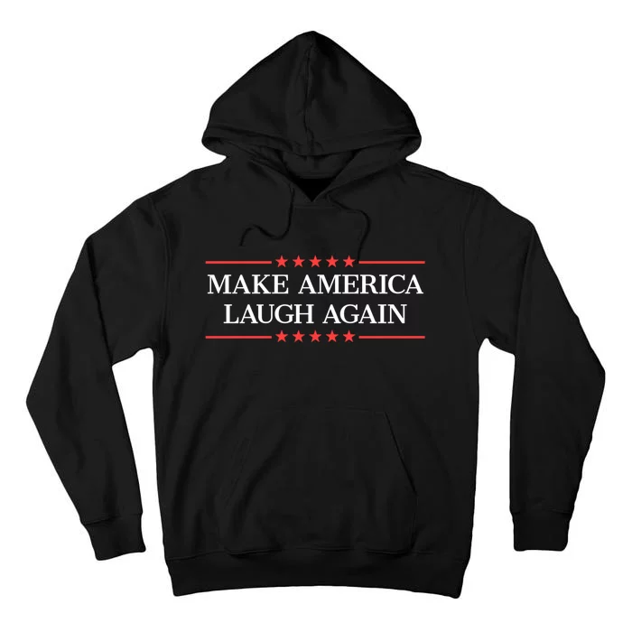 Make America Laugh Again Tall Hoodie