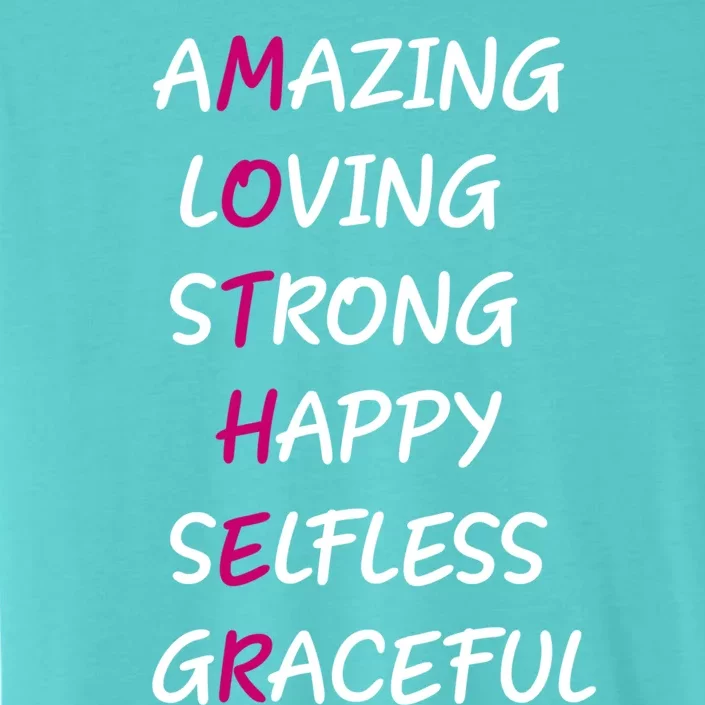 Mother Amazing Loving Strong Happy Selfless Graceful Mom Gift ChromaSoft Performance T-Shirt