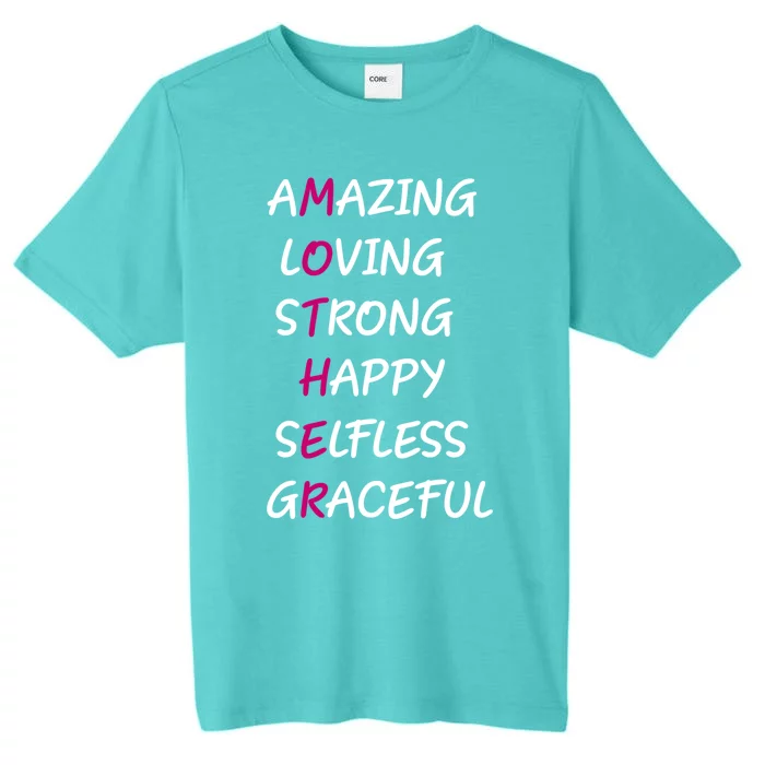 Mother Amazing Loving Strong Happy Selfless Graceful Mom Gift ChromaSoft Performance T-Shirt