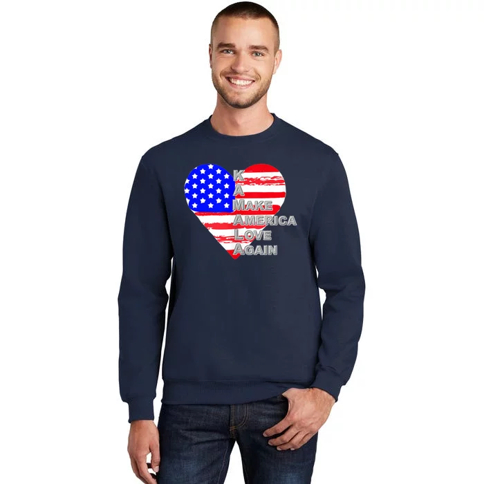 Make America Love Again Kamala For President Tall Sweatshirt