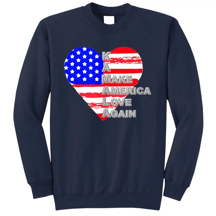 Make America Love Again Kamala For President Tall Sweatshirt