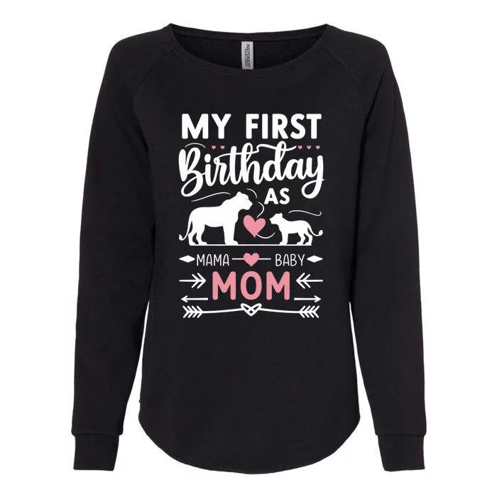 Mom And Lioness And Cub My First Birthday As A Mom Gift Womens California Wash Sweatshirt