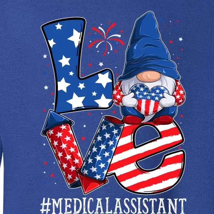 Medical Assistant Love 4th Of July Gnome Usa Patriotic Gift Toddler Sweatshirt