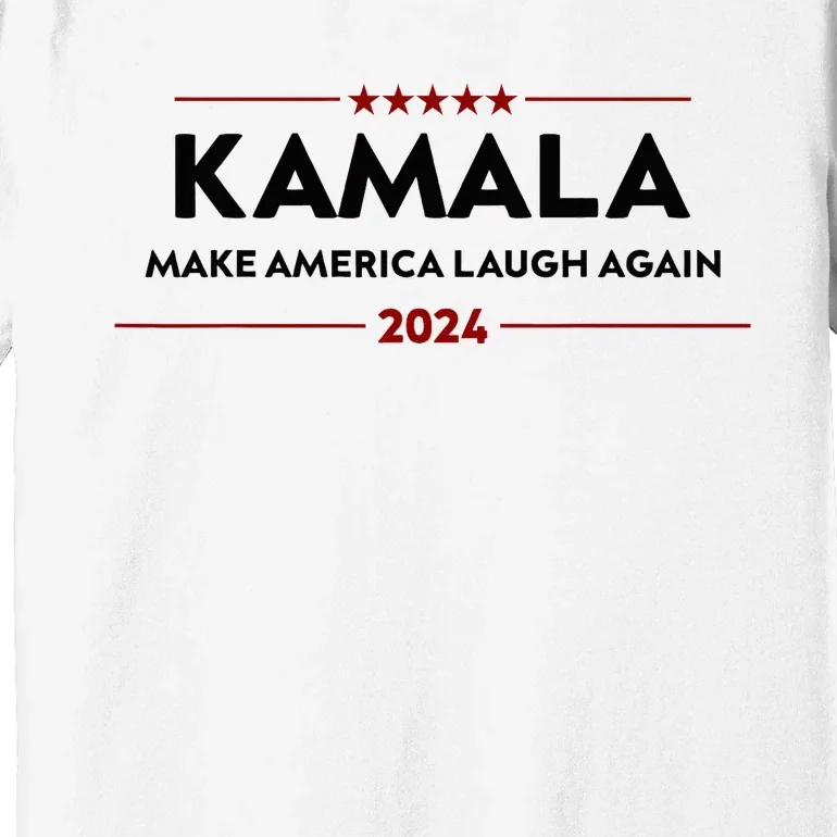 Make America Laugh Again Funny Kamala 2024 Premium T-Shirt