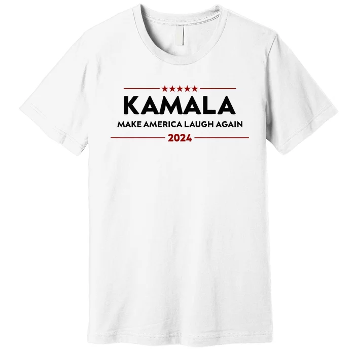 Make America Laugh Again Funny Kamala 2024 Premium T-Shirt