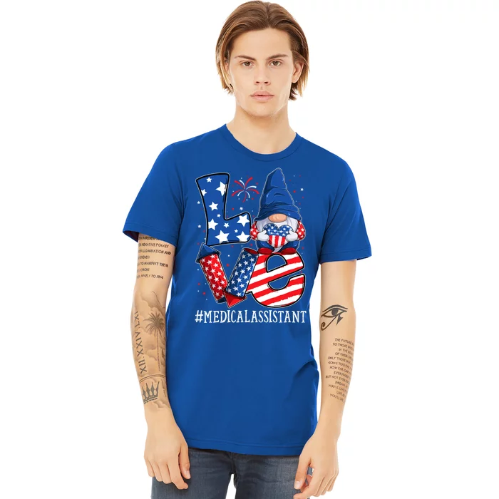 Medical Assistant Love 4th Of July Gnome Usa Patriotic Great Gift Premium T-Shirt