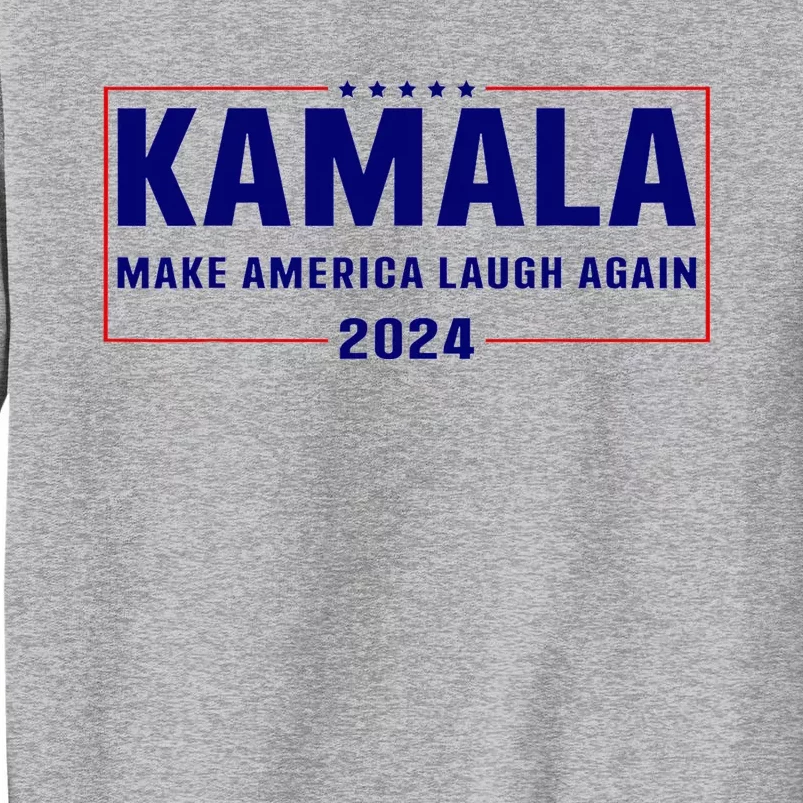 Make America Laugh Again American Flag Kamala 2024 Tall Sweatshirt