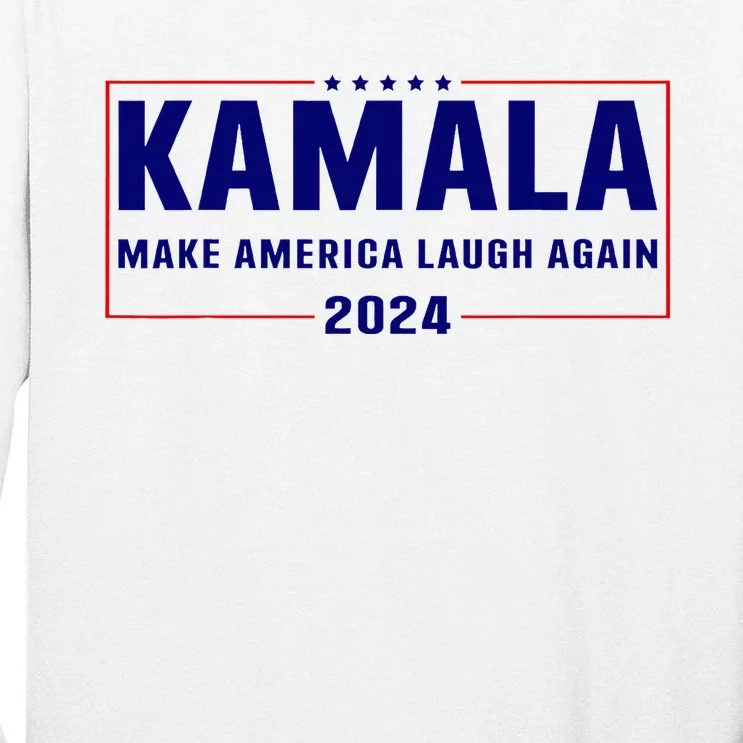 Make America Laugh Again American Flag Kamala 2024 Tall Long Sleeve T-Shirt